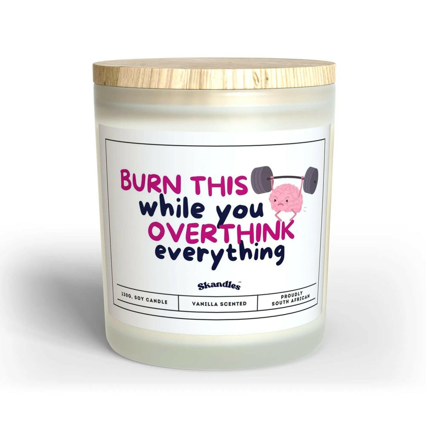 Burn This While You Overthink Candle