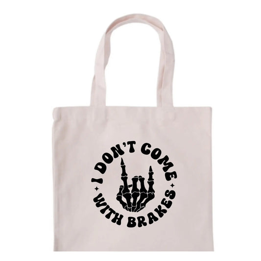 I Don't Come with Brakes" Sassy Tote Bags