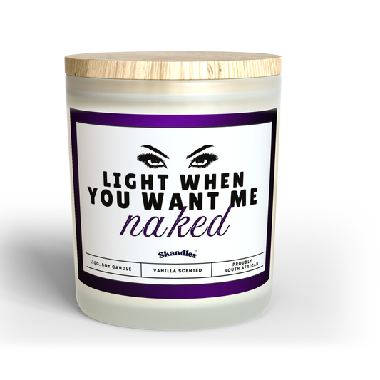 Light When You Want Me Naked Candle